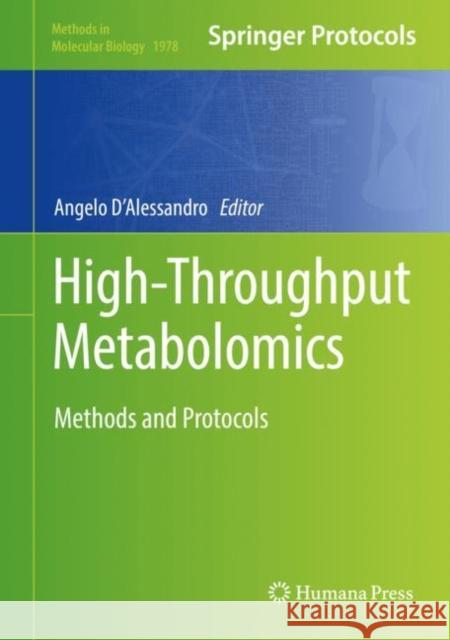 High-Throughput Metabolomics: Methods and Protocols D'Alessandro, Angelo 9781493992355 Humana Press