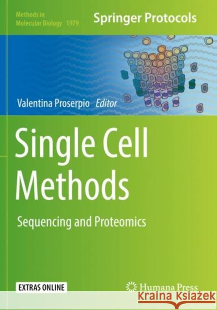 Single Cell Methods: Sequencing and Proteomics Valentina Proserpio   9781493992423 Humana Press Inc.