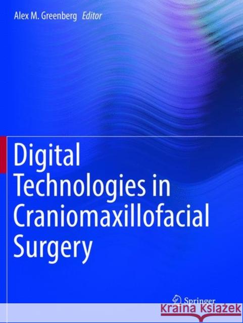 Digital Technologies in Craniomaxillofacial Surgery  9781493992430 Springer