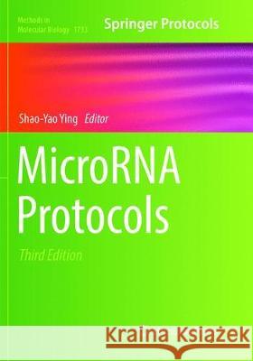 Microrna Protocols Ying, Shao-Yao 9781493992508