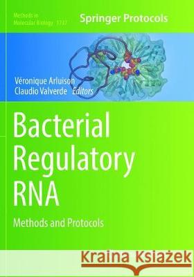Bacterial Regulatory RNA: Methods and Protocols Arluison, Véronique 9781493992515 Humana Press