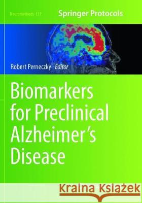 Biomarkers for Preclinical Alzheimer's Disease Robert Perneczky 9781493992553 Humana Press