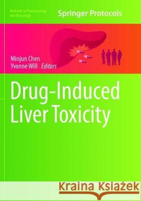 Drug-Induced Liver Toxicity Minjun Chen Yvonne Will 9781493992560 Humana Press