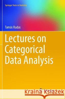 Lectures on Categorical Data Analysis Tamas Rudas 9781493992591