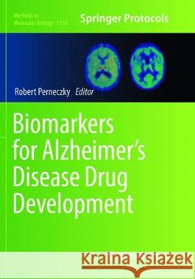 Biomarkers for Alzheimer's Disease Drug Development Robert Perneczky 9781493992621