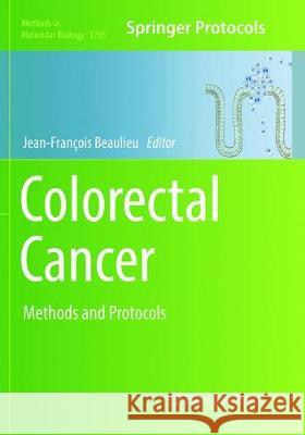 Colorectal Cancer: Methods and Protocols Beaulieu, Jean-François 9781493992782