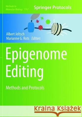 Epigenome Editing: Methods and Protocols Jeltsch, Albert 9781493992812