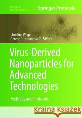 Virus-Derived Nanoparticles for Advanced Technologies: Methods and Protocols Wege, Christina 9781493992911