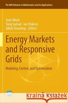 Energy Markets and Responsive Grids: Modeling, Control, and Optimization Meyn, Sean 9781493992959