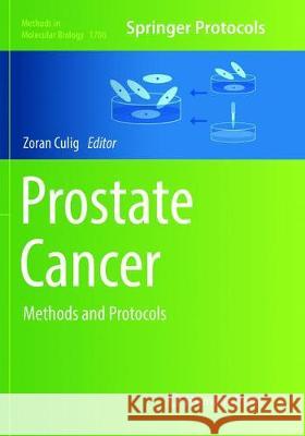 Prostate Cancer: Methods and Protocols Culig, Zoran 9781493993024 Humana