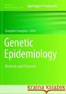 Genetic Epidemiology: Methods and Protocols Evangelou, Evangelos 9781493993093