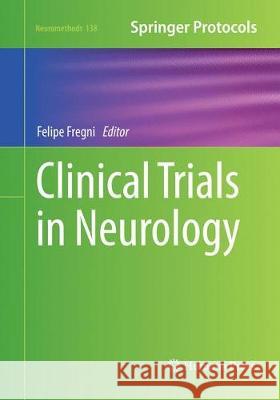 Clinical Trials in Neurology Felipe Fregni 9781493993130 Humana