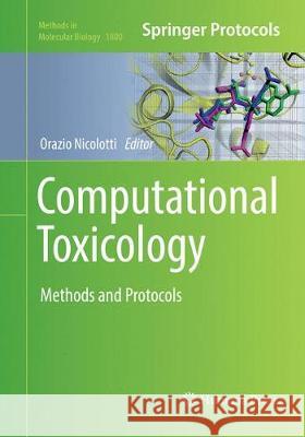 Computational Toxicology: Methods and Protocols Nicolotti, Orazio 9781493993192