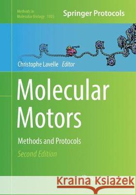 Molecular Motors: Methods and Protocols Lavelle, Christophe 9781493993246