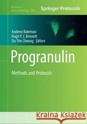 Progranulin: Methods and Protocols Bateman, Andrew 9781493993253 Humana