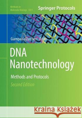 DNA Nanotechnology: Methods and Protocols Zuccheri, Giampaolo 9781493993338 Humana Press Inc.