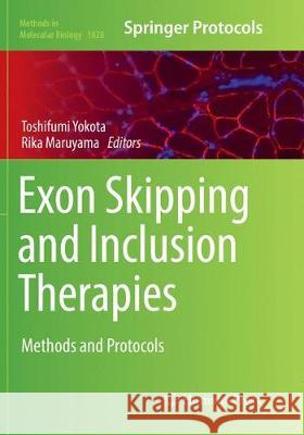Exon Skipping and Inclusion Therapies: Methods and Protocols Yokota, Toshifumi 9781493993543 Humana Press Inc.