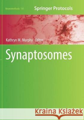 Synaptosomes Kathryn M. Murphy 9781493993796 Humana