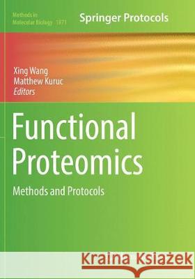 Functional Proteomics: Methods and Protocols Wang, Xing 9781493993956 Humana Press Inc.