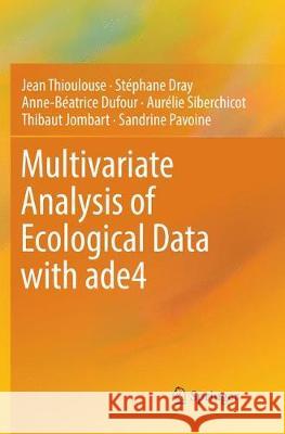 Multivariate Analysis of Ecological Data with Ade4 Thioulouse, Jean 9781493994021 Springer