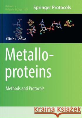 Metalloproteins: Methods and Protocols Hu, Yilin 9781493994038