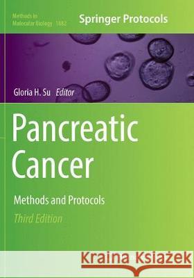 Pancreatic Cancer: Methods and Protocols Su, Gloria H. 9781493994069 Humana