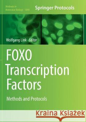 Foxo Transcription Factors: Methods and Protocols Link, Wolfgang 9781493994090