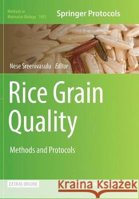 Rice Grain Quality: Methods and Protocols Sreenivasulu, Nese 9781493994106