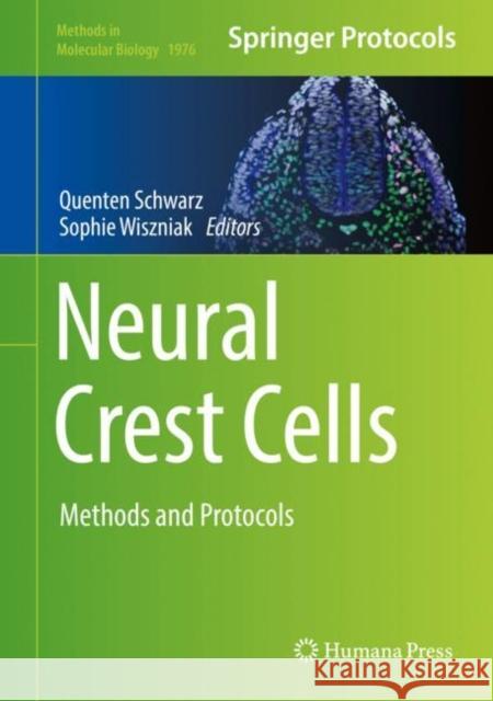 Neural Crest Cells: Methods and Protocols Schwarz, Quenten 9781493994113 Humana Press