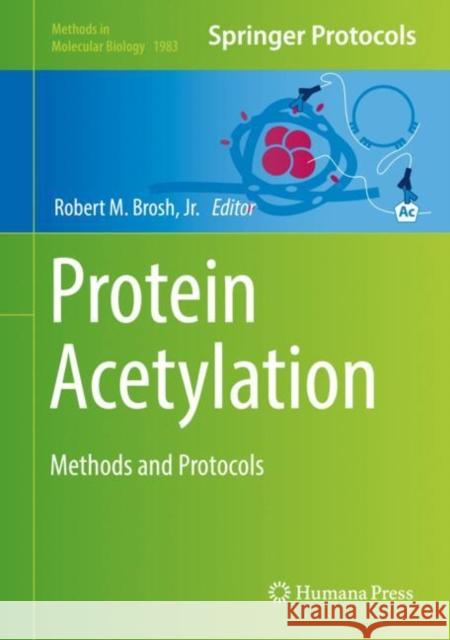 Protein Acetylation: Methods and Protocols Brosh Jr, Robert M. 9781493994335