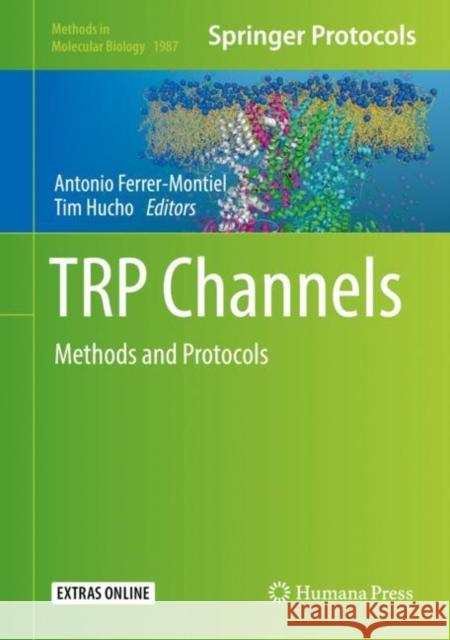 Trp Channels: Methods and Protocols Ferrer-Montiel, Antonio 9781493994458