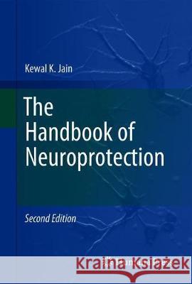 The Handbook of Neuroprotection Kewal K. Jain 9781493994649 Humana Press