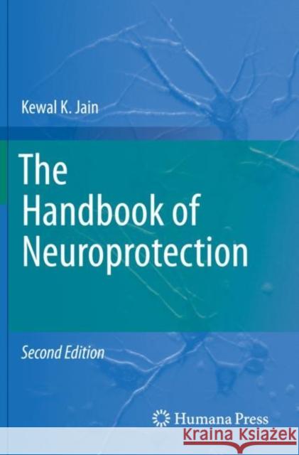 The Handbook of Neuroprotection Kewal K. Jain 9781493994670 Humana