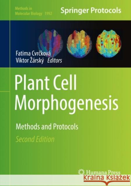 Plant Cell Morphogenesis: Methods and Protocols Cvrčková, Fatima 9781493994687 Humana Press