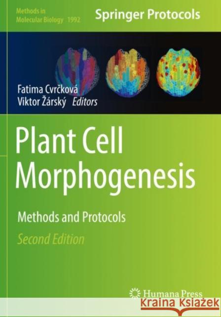 Plant Cell Morphogenesis: Methods and Protocols Fatima Cvrckova Viktor Zarsky  9781493994717 Humana Press Inc.