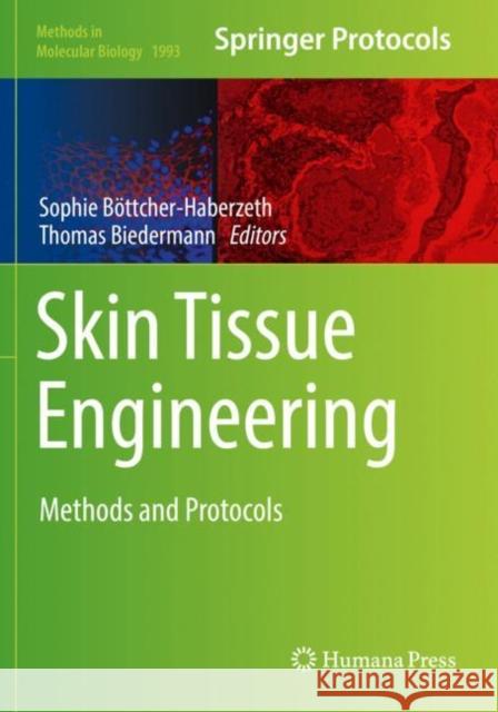 Skin Tissue Engineering: Methods and Protocols Sophie Boettcher-Haberzeth Thomas Biedermann  9781493994755 Humana Press Inc.