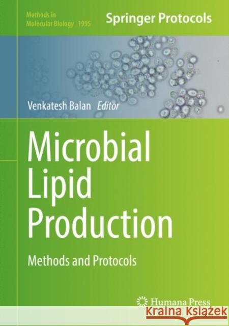 Microbial Lipid Production: Methods and Protocols Balan, Venkatesh 9781493994830