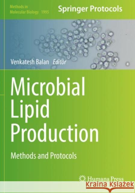 Microbial Lipid Production: Methods and Protocols Venkatesh Balan   9781493994861 Humana Press Inc.