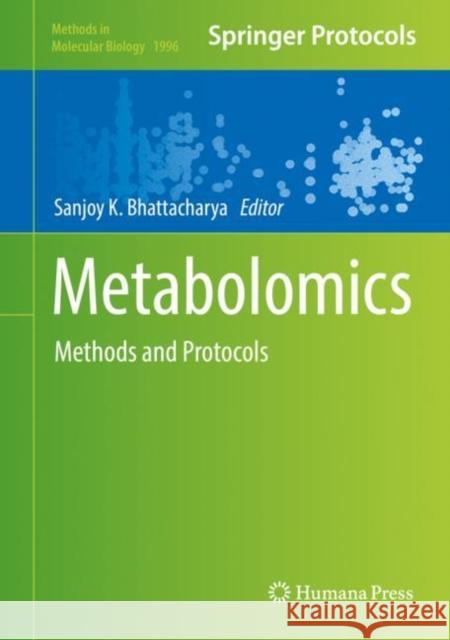 Metabolomics: Methods and Protocols Bhattacharya, Sanjoy K. 9781493994878 Humana Press