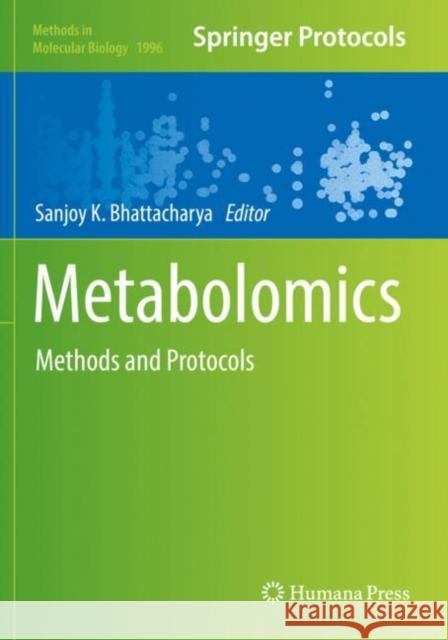 Metabolomics: Methods and Protocols Sanjoy K. Bhattacharya   9781493994908 Humana Press Inc.