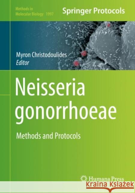 Neisseria Gonorrhoeae: Methods and Protocols Christodoulides, Myron 9781493994953