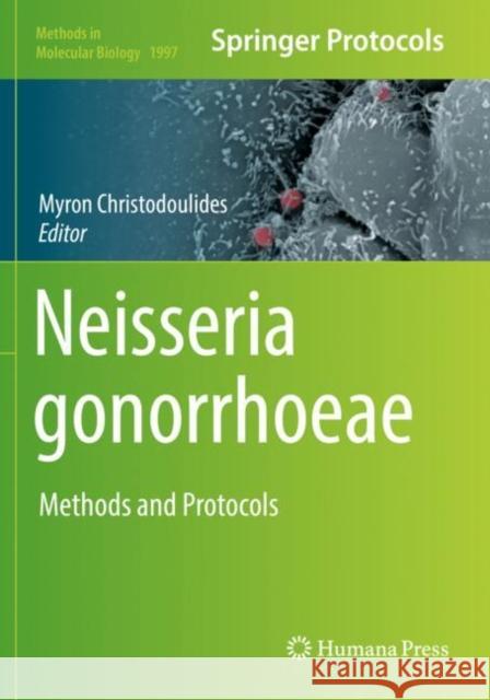 Neisseria Gonorrhoeae: Methods and Protocols Christodoulides, Myron 9781493994984