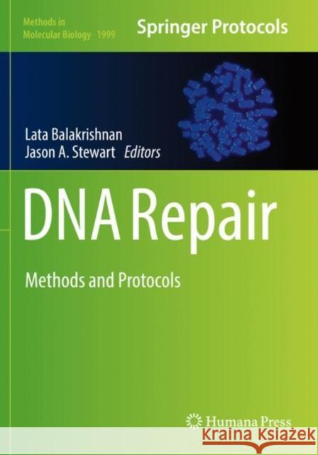 DNA Repair: Methods and Protocols Lata Balakrishnan Jason A. Stewart  9781493995028 Humana Press Inc.