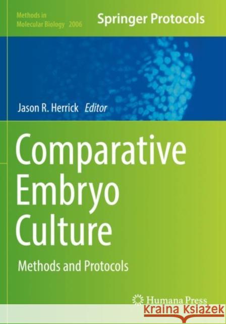 Comparative Embryo Culture: Methods and Protocols Jason R. Herrick   9781493995684 Humana Press Inc.