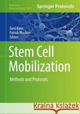 Stem Cell Mobilization: Methods and Protocols Klein, Gerd 9781493995738