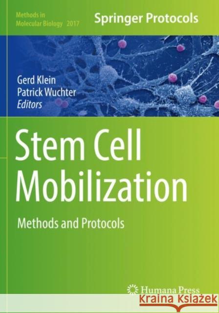 Stem Cell Mobilization: Methods and Protocols Gerd Klein Patrick Wuchter  9781493995769 Humana Press Inc.