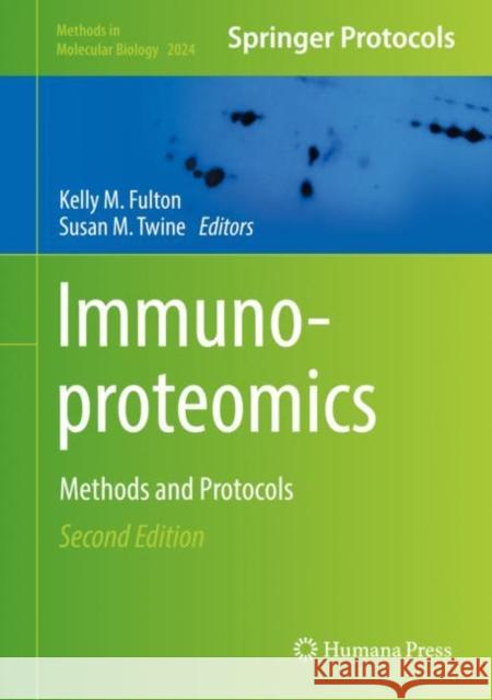 Immunoproteomics: Methods and Protocols Fulton, Kelly M. 9781493995967 Humana Press