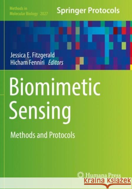 Biomimetic Sensing: Methods and Protocols Jessica E. Fitzgerald Hicham Fenniri  9781493996186 Humana Press Inc.