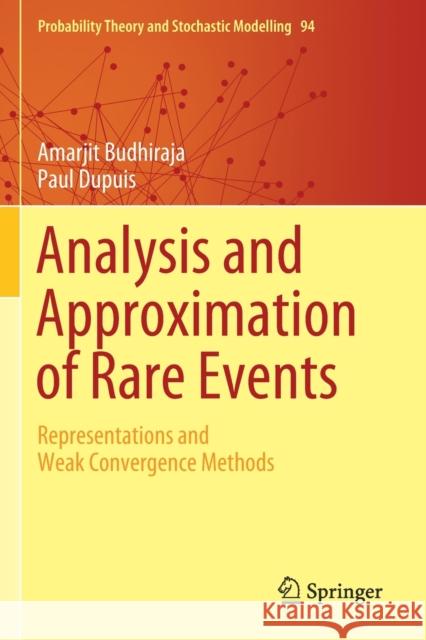 Analysis and Approximation of Rare Events: Representations and Weak Convergence Methods Amarjit Budhiraja Paul Dupuis 9781493996223