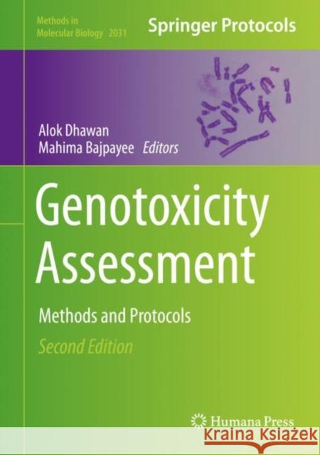 Genotoxicity Assessment: Methods and Protocols Dhawan, Alok 9781493996452 Humana Press